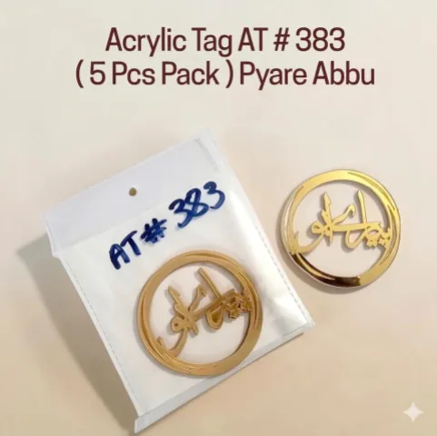 Acrylic Tag AT # 383 ( 5 Pcs Pack ) Pyare Abbu