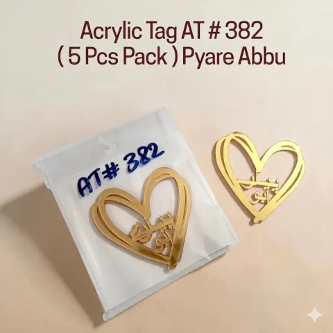 Acrylic Tag AT # 382 ( 5 Pcs Pack ) Pyare Abbu