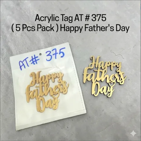 Acrylic Tag AT # 375 ( 5 Pcs Pack ) Happy Fathers Day