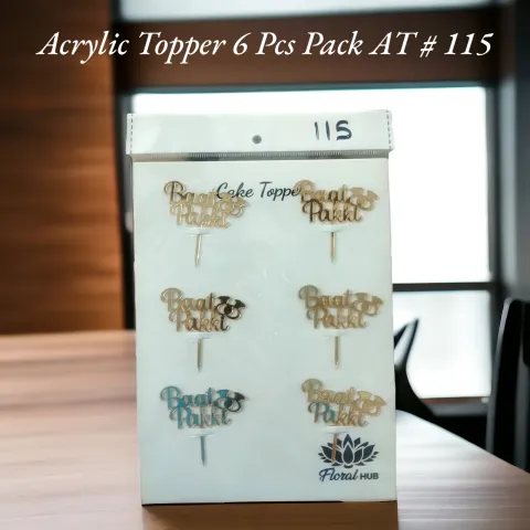 Acrylic Topper AT # 115 (Baat Pakki) (6pcs)