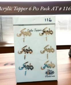 Acrylic Topper AT # 116 (Baat Pakki) (Urdu) (6pcs)