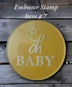 Embosser Stamp Item # 7 ( Oh Baby )