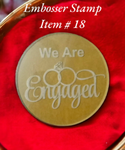 Embosser Stamp Item # 18 ( we are engaged )
