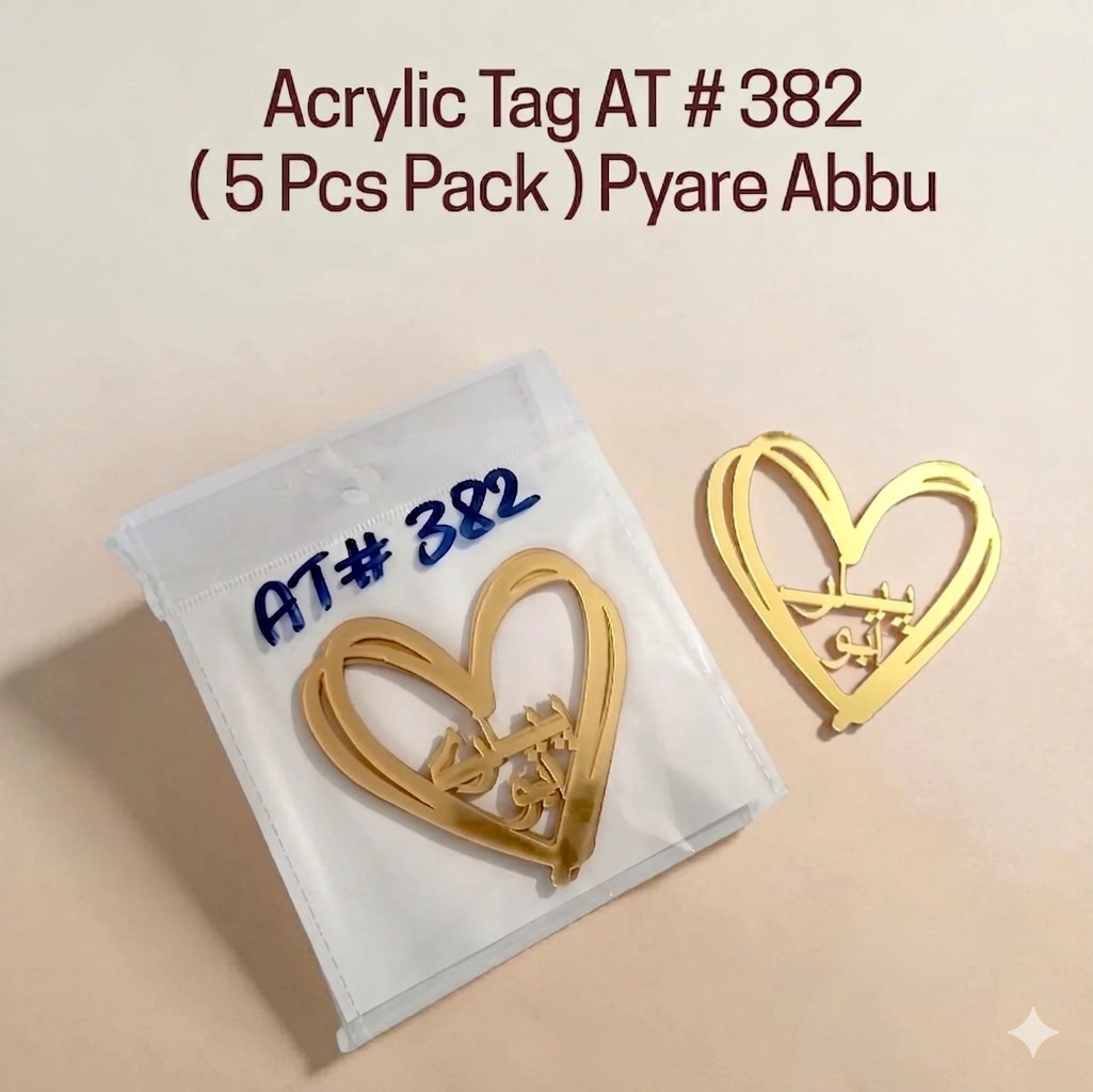 Acrylic Tag AT # 382 ( 5 Pcs Pack ) Pyare Abbu