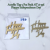 Acrylic Tag 5 Pcs Pack AT # 396 Happy Independence Day